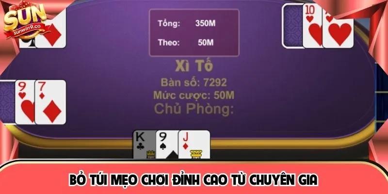 Bỏ túi mẹo chơi đỉnh cao từ chuyên gia 